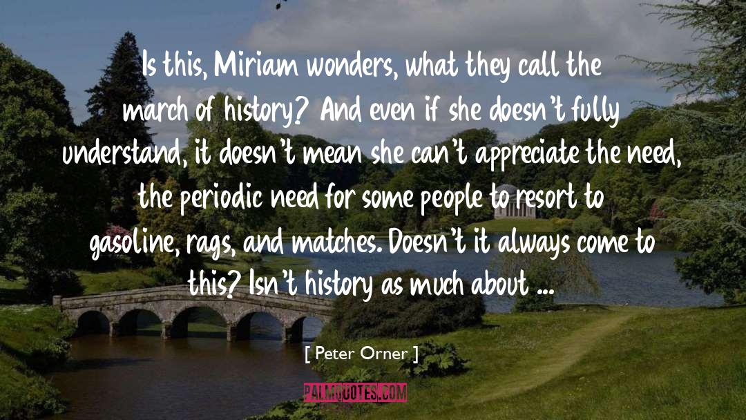 Peter Orner Quotes: Is this, Miriam wonders, what