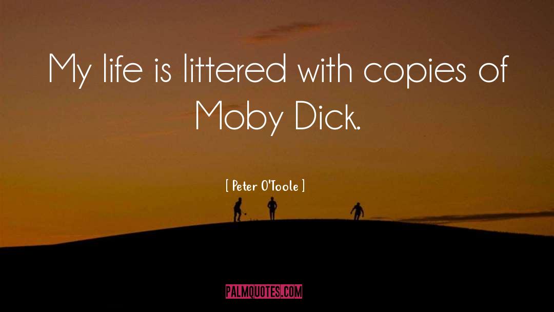 Peter O'Toole Quotes: My life is littered with