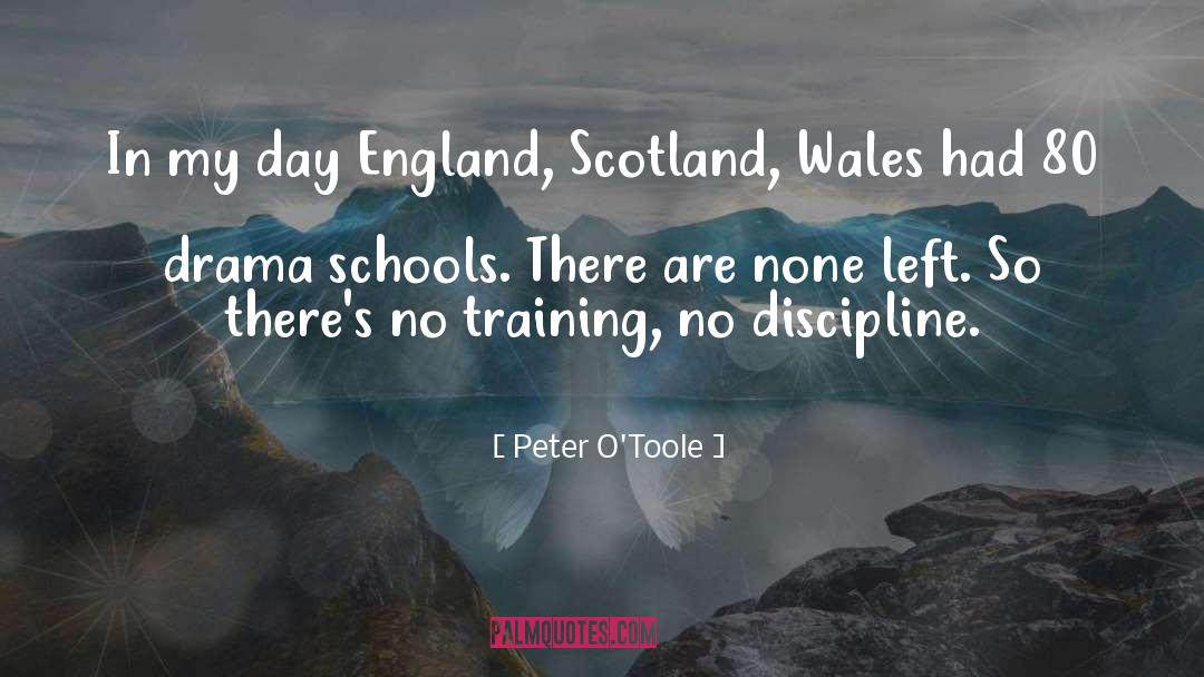 Peter O'Toole Quotes: In my day England, Scotland,