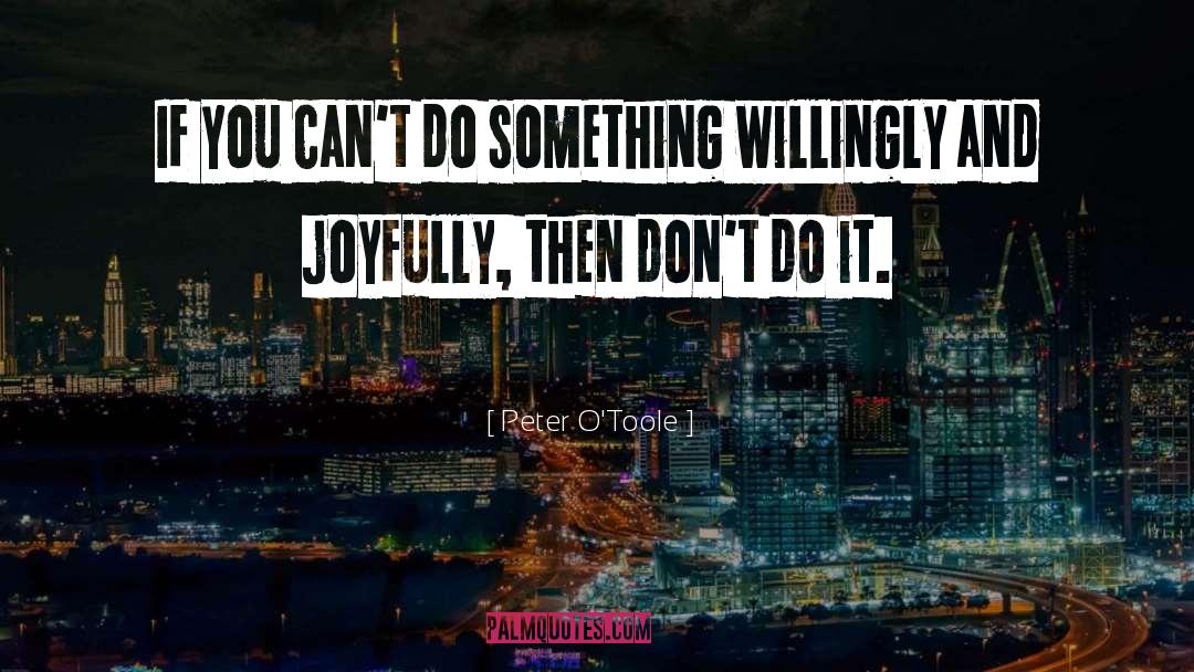 Peter O'Toole Quotes: If you can't do something