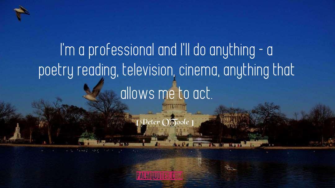 Peter O'Toole Quotes: I'm a professional and I'll
