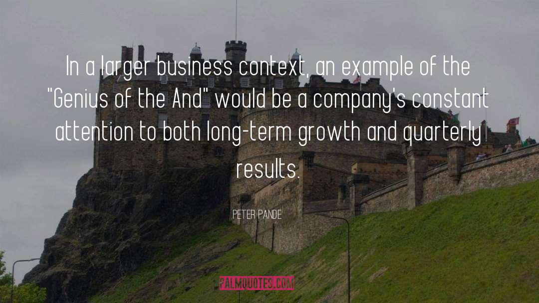 Peter Pande Quotes: In a larger business context,