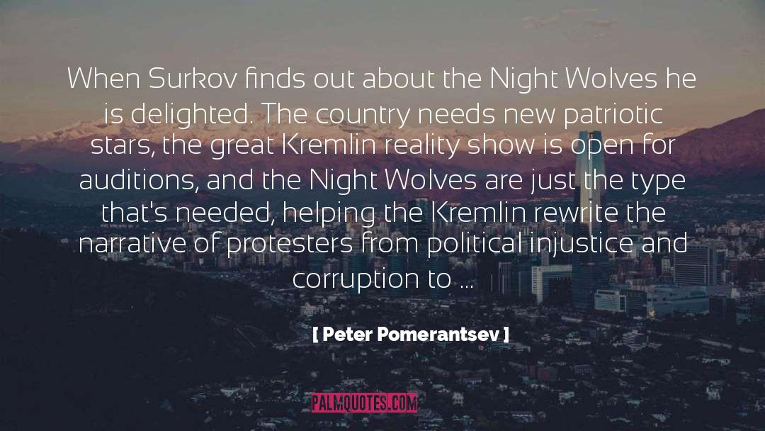 Peter Pomerantsev Quotes: When Surkov finds out about