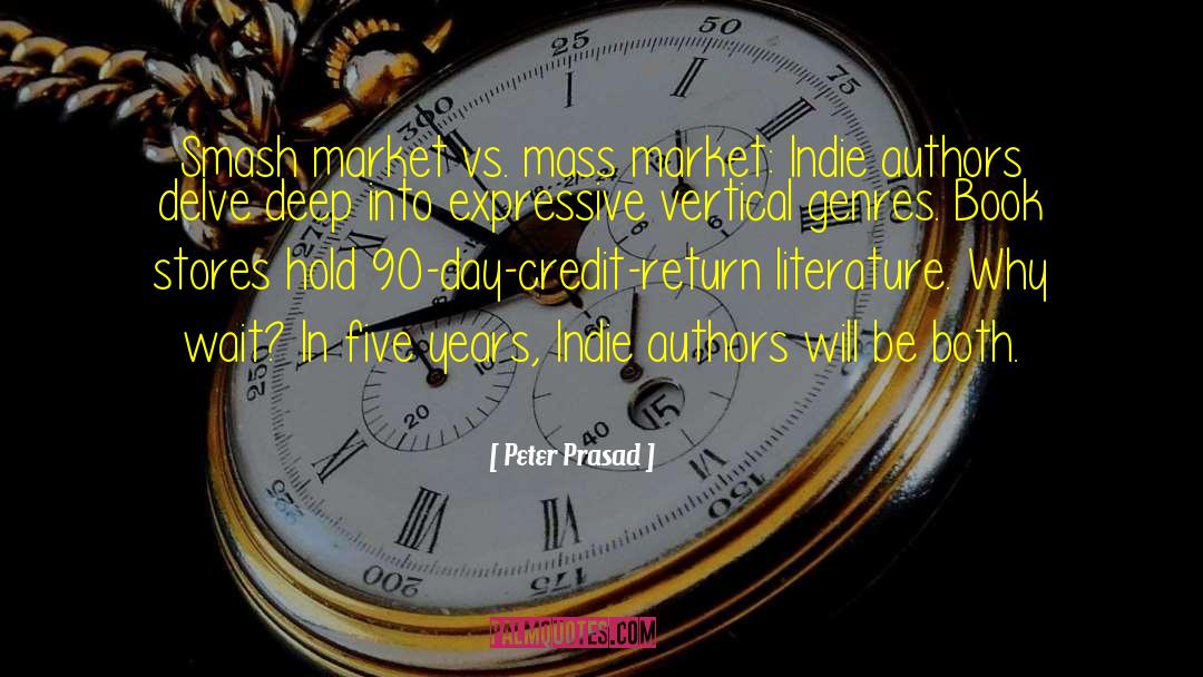Peter Prasad Quotes: Smash market vs. mass market: