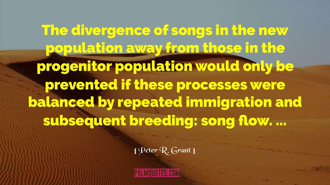 Peter R. Grant Quotes: The divergence of songs in