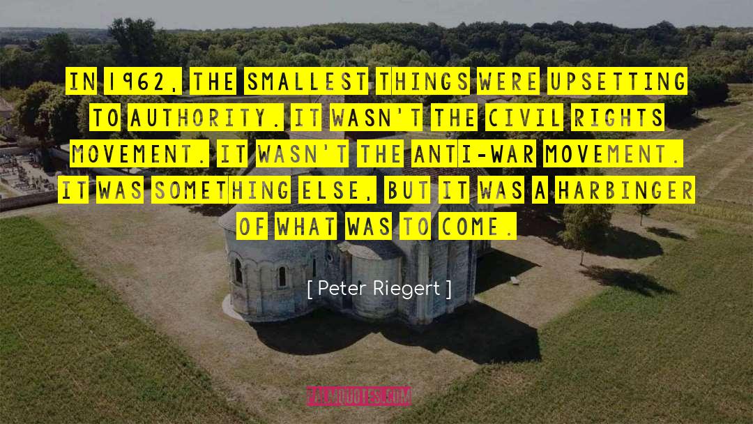 Peter Riegert Quotes: In 1962, the smallest things