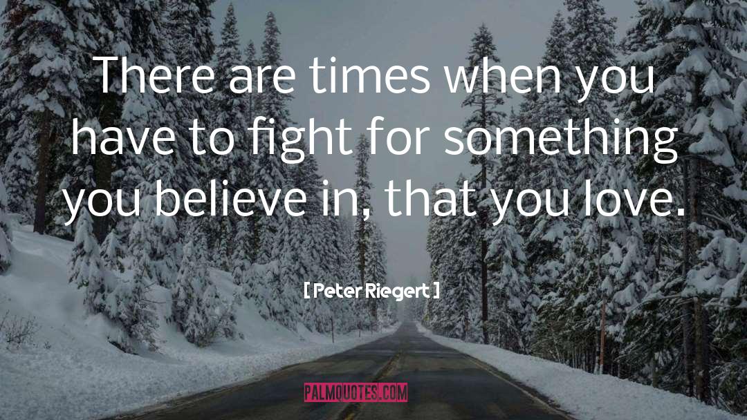 Peter Riegert Quotes: There are times when you