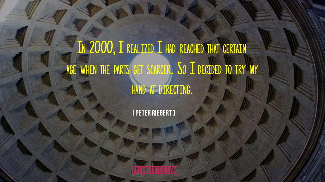 Peter Riegert Quotes: In 2000, I realized I