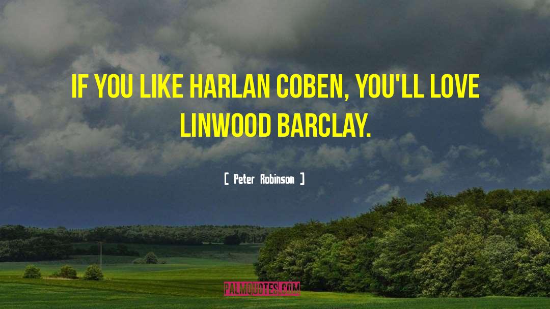 Peter Robinson Quotes: If you like Harlan Coben,