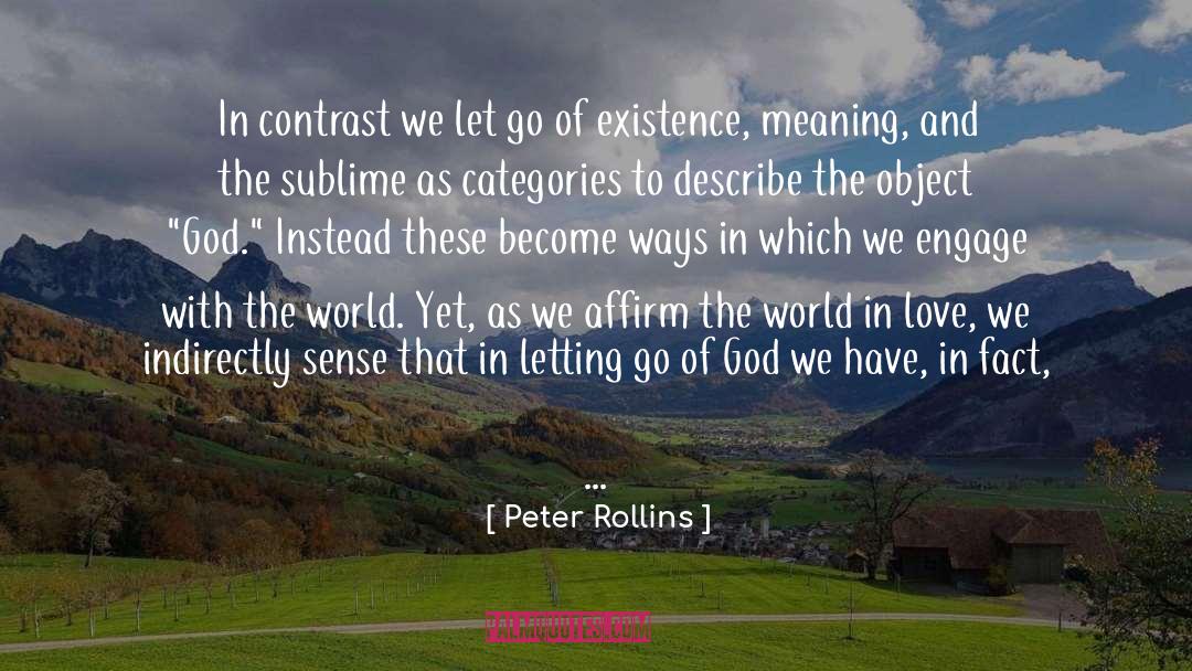Peter Rollins Quotes: In contrast we let go