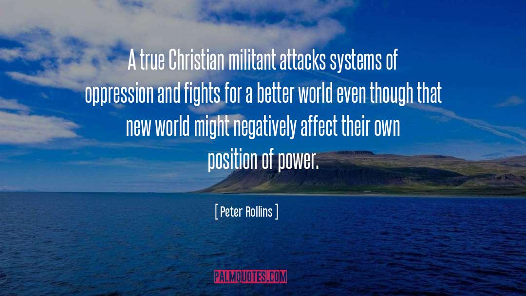 Peter Rollins Quotes: A true Christian militant attacks