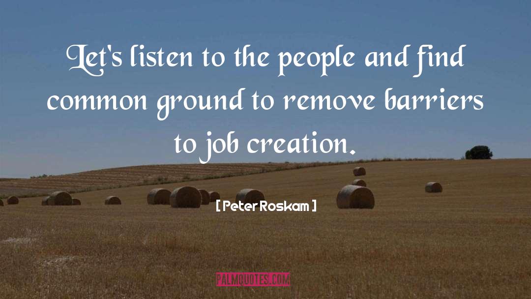 Peter Roskam Quotes: Let's listen to the people