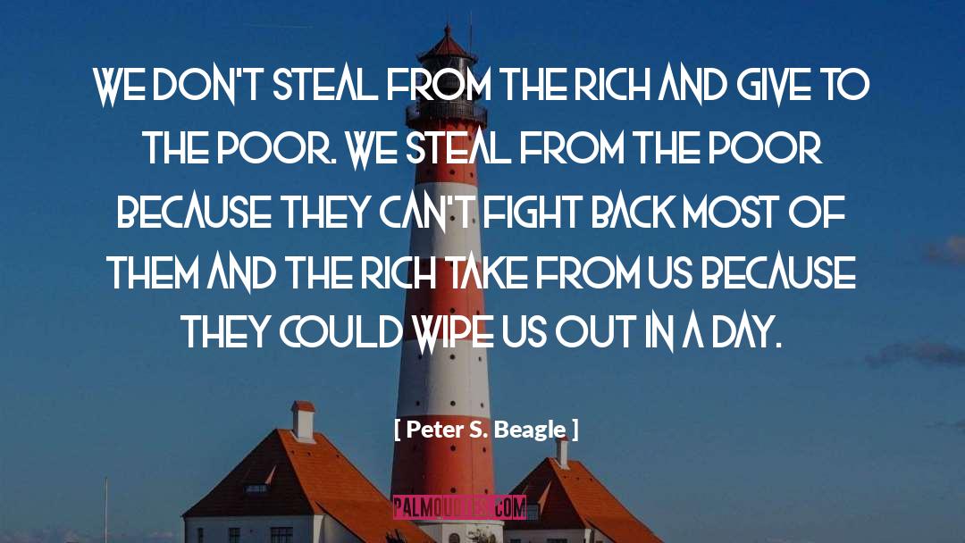 Peter S. Beagle Quotes: We don't steal from the