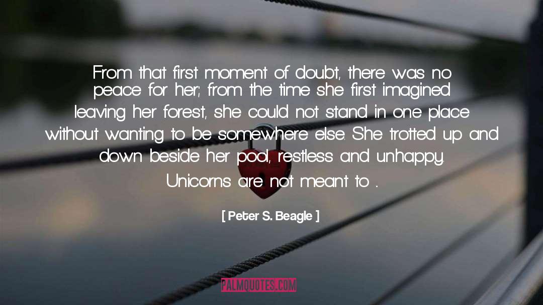 Peter S. Beagle Quotes: From that first moment of