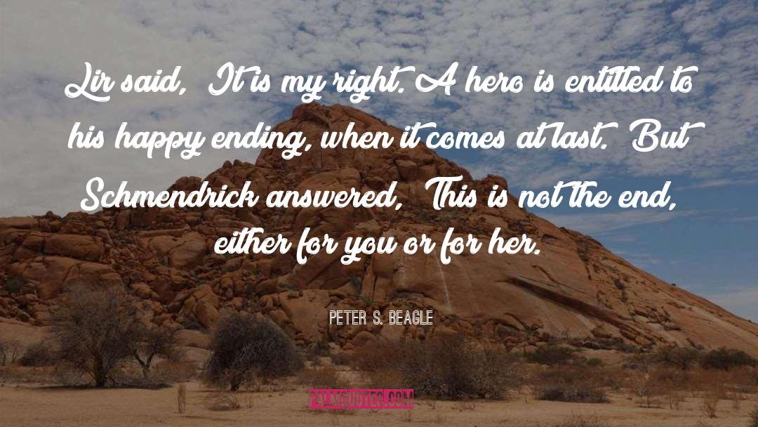 Peter S. Beagle Quotes: Lir said, 