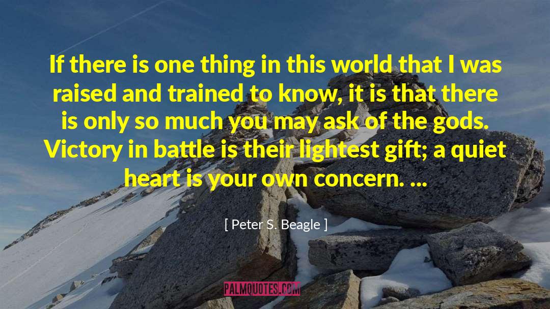 Peter S. Beagle Quotes: If there is one thing