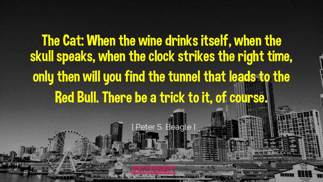 Peter S. Beagle Quotes: The Cat: When the wine