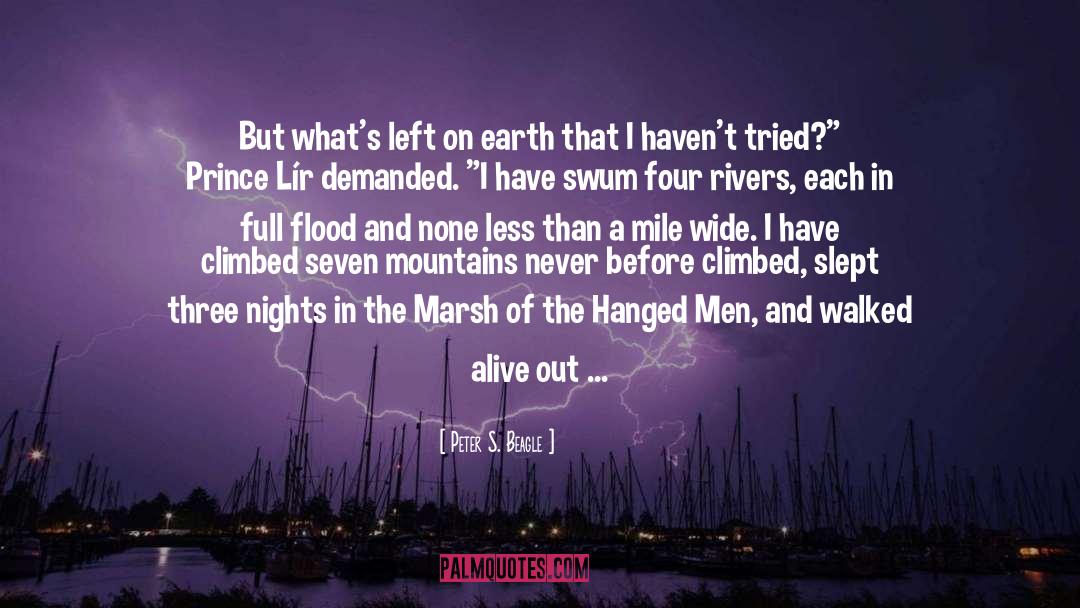 Peter S. Beagle Quotes: But what's left on earth