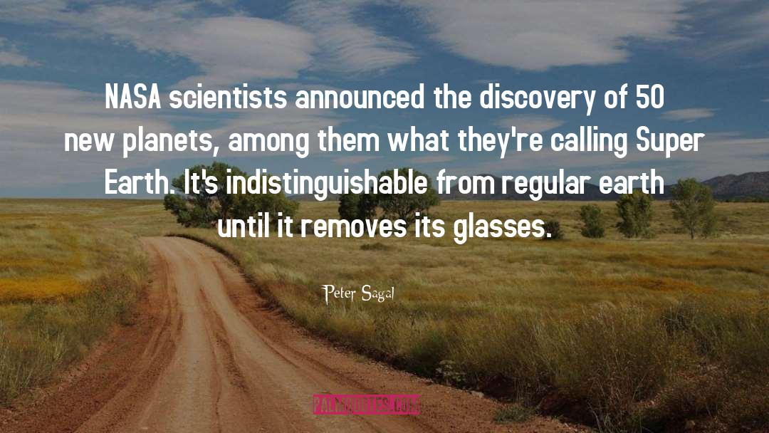 Peter Sagal Quotes: NASA scientists announced the discovery