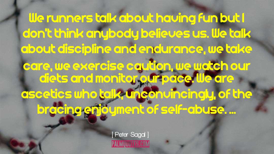 Peter Sagal Quotes: We runners talk about having