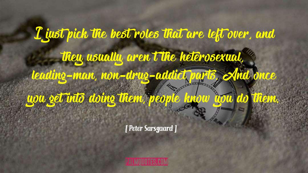Peter Sarsgaard Quotes: I just pick the best