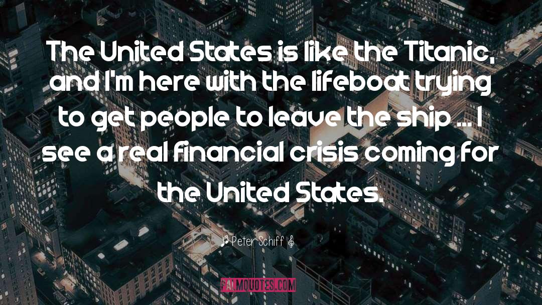 Peter Schiff Quotes: The United States is like