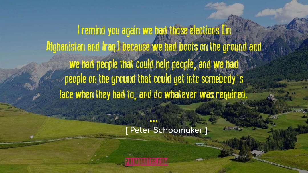 Peter Schoomaker Quotes: I remind you again we