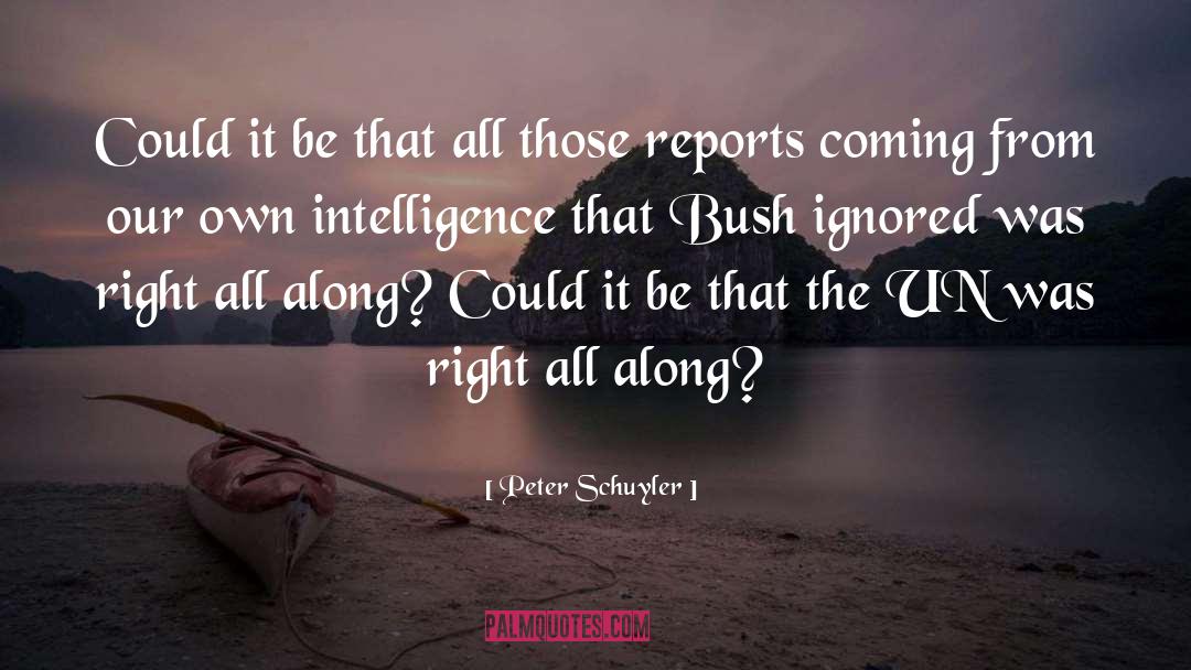 Peter Schuyler Quotes: Could it be that all