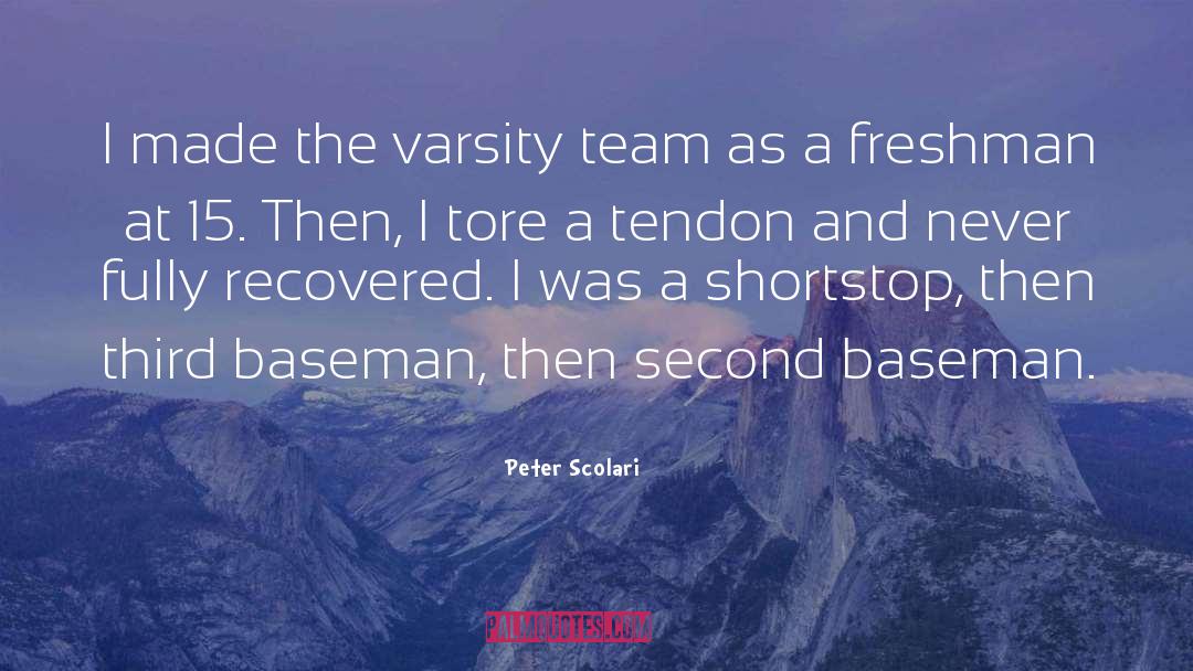 Peter Scolari Quotes: I made the varsity team