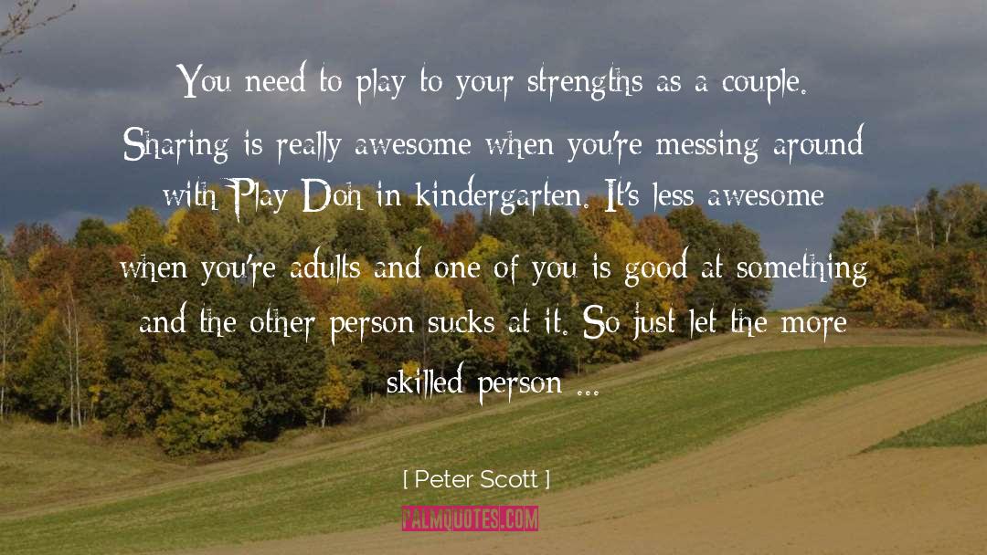 Peter Scott Quotes: You need to play to