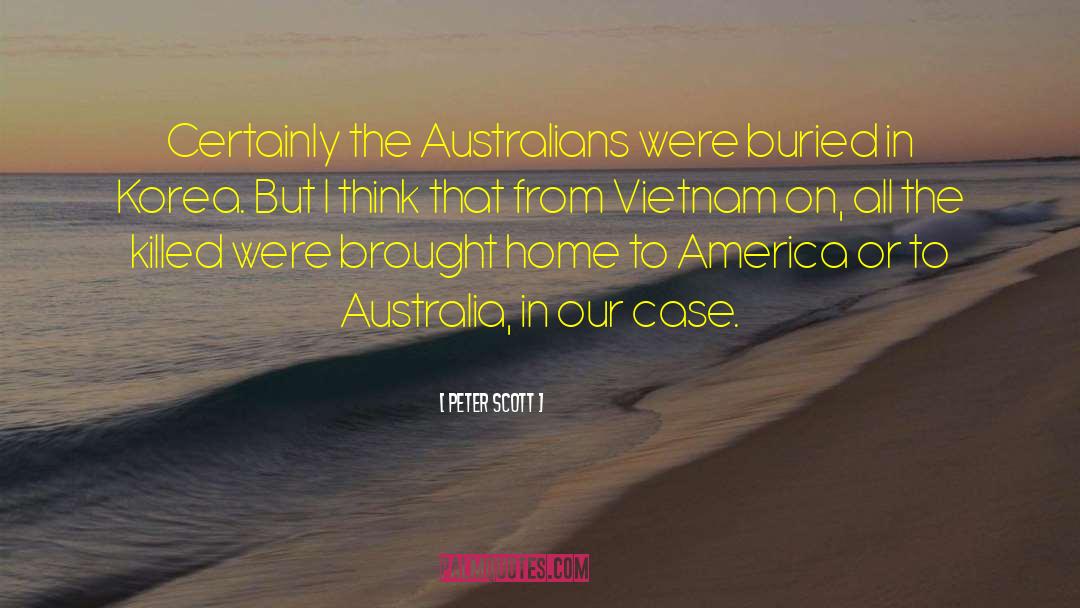 Peter Scott Quotes: Certainly the Australians were buried