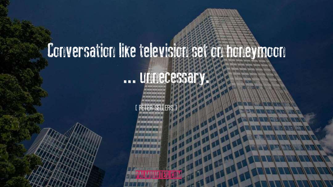 Peter Sellers Quotes: Conversation like television set on