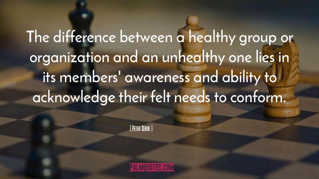 Peter Senge Quotes: The difference between a healthy