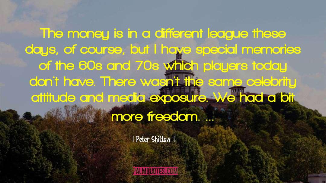 Peter Shilton Quotes: The money is in a