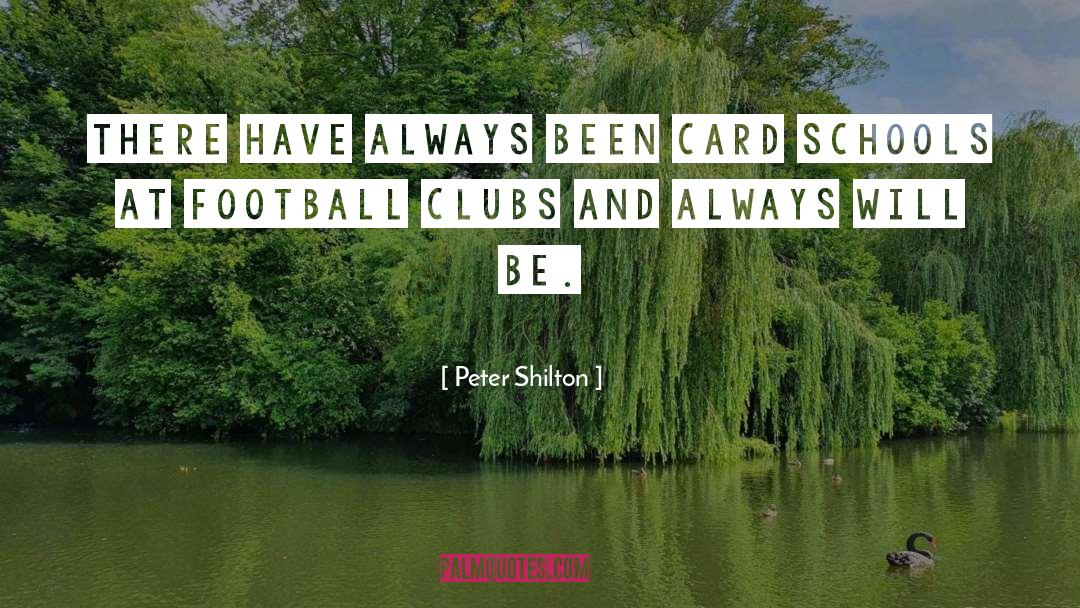 Peter Shilton Quotes: There have always been card
