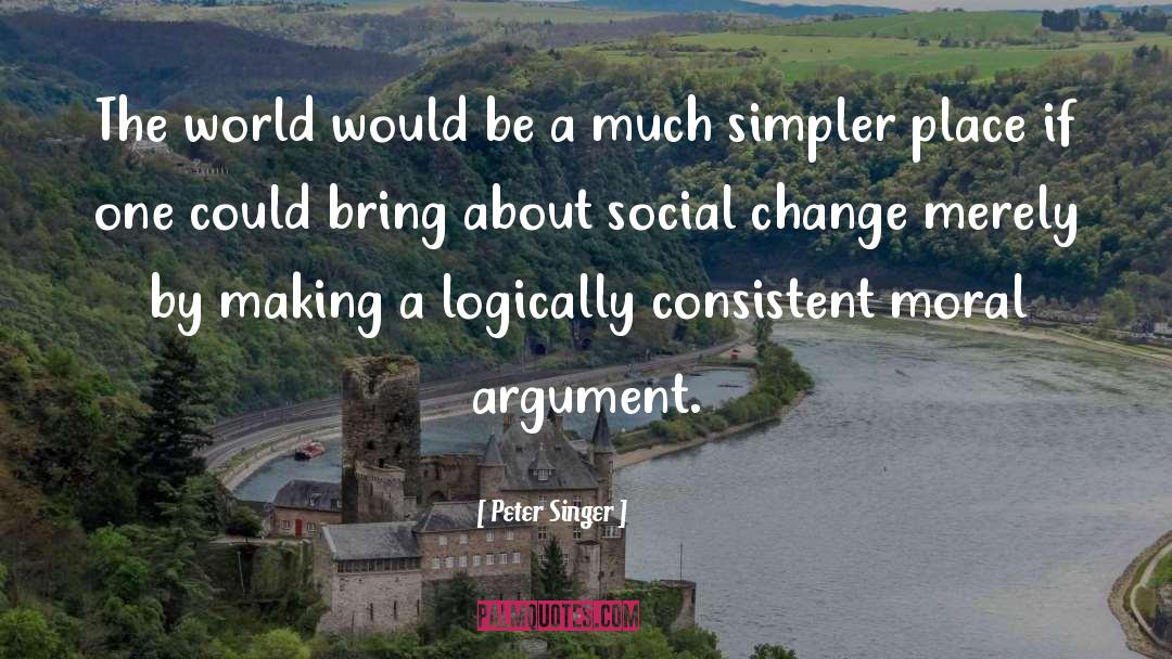 Peter Singer Quotes: The world would be a