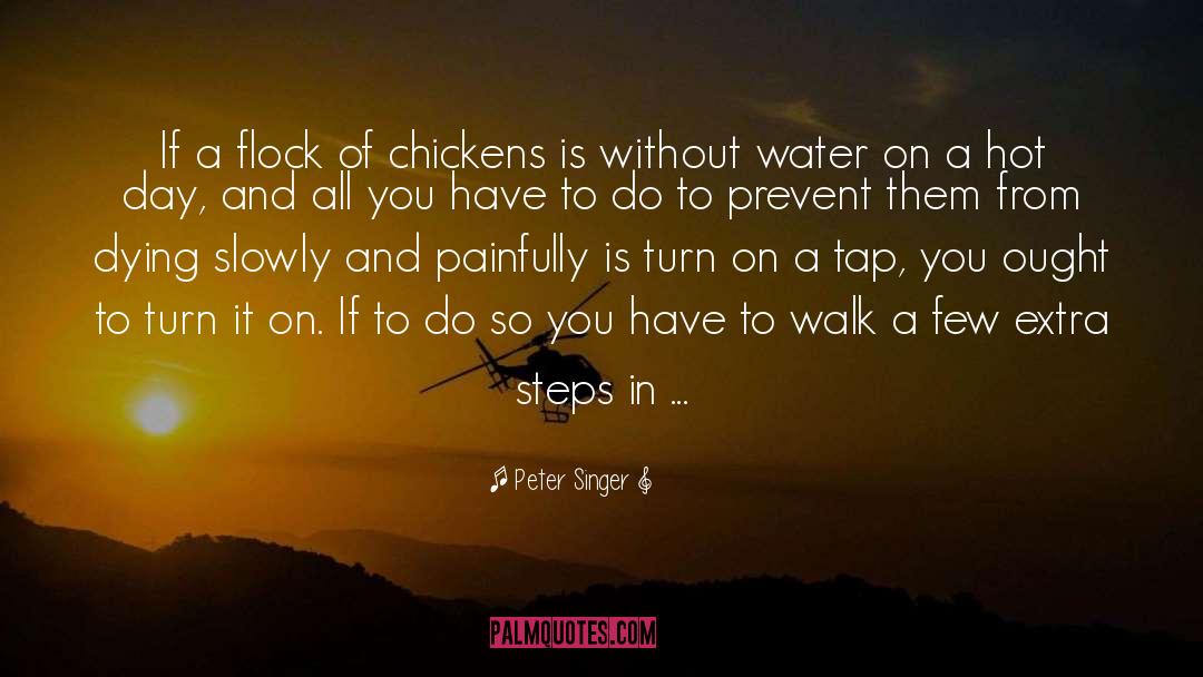 Peter Singer Quotes: If a flock of chickens