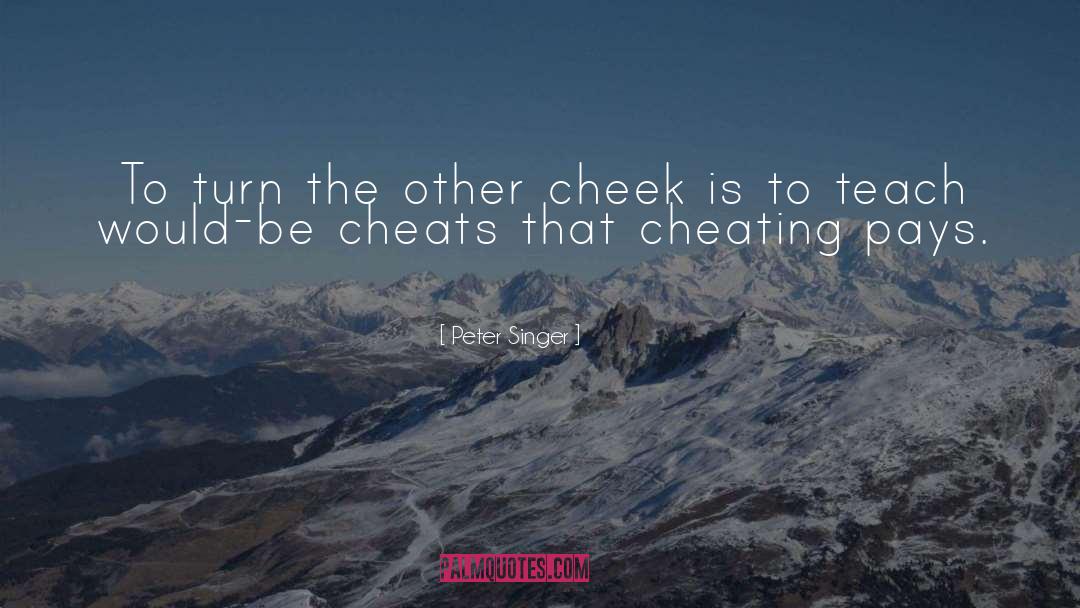 Peter Singer Quotes: To turn the other cheek