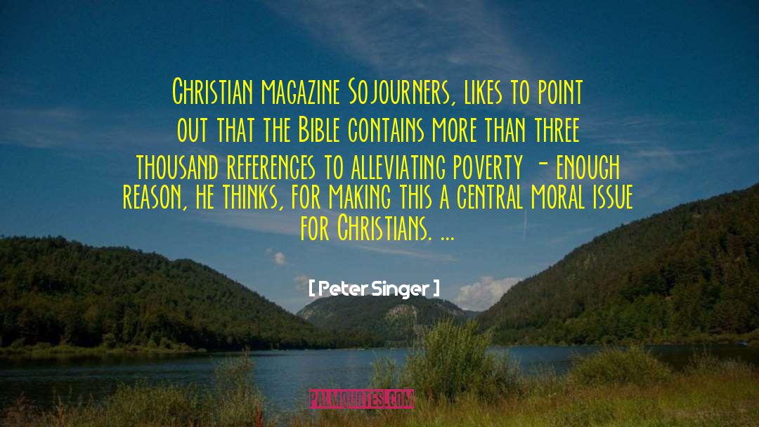 Peter Singer Quotes: Christian magazine Sojourners, likes to