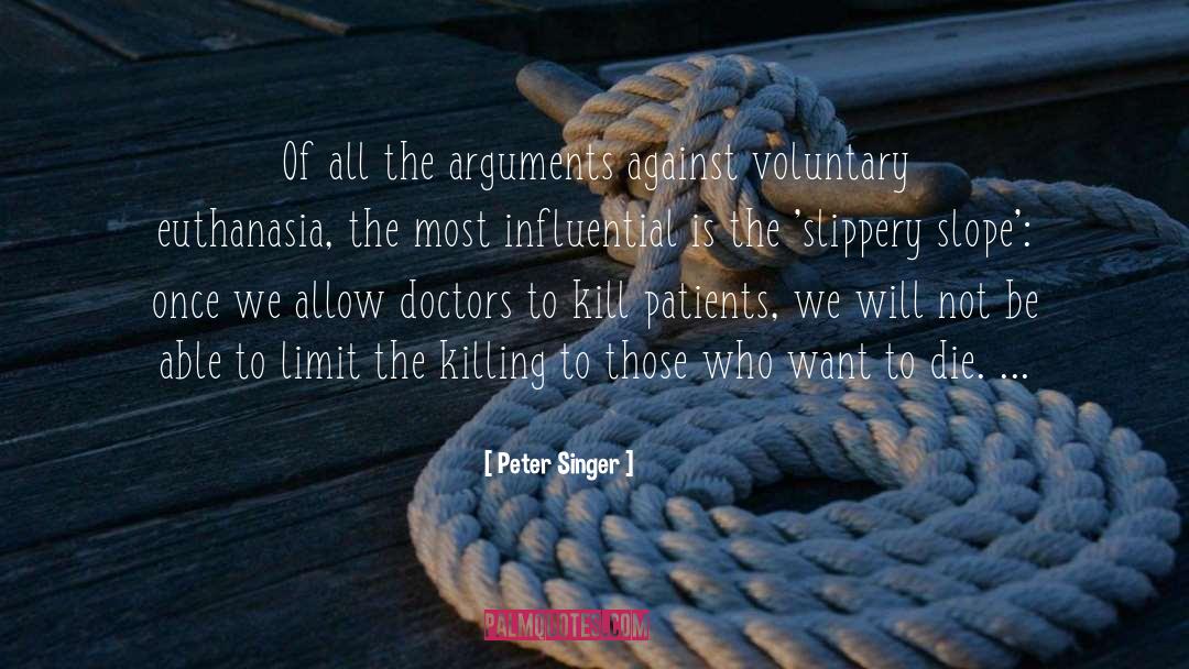 Peter Singer Quotes: Of all the arguments against