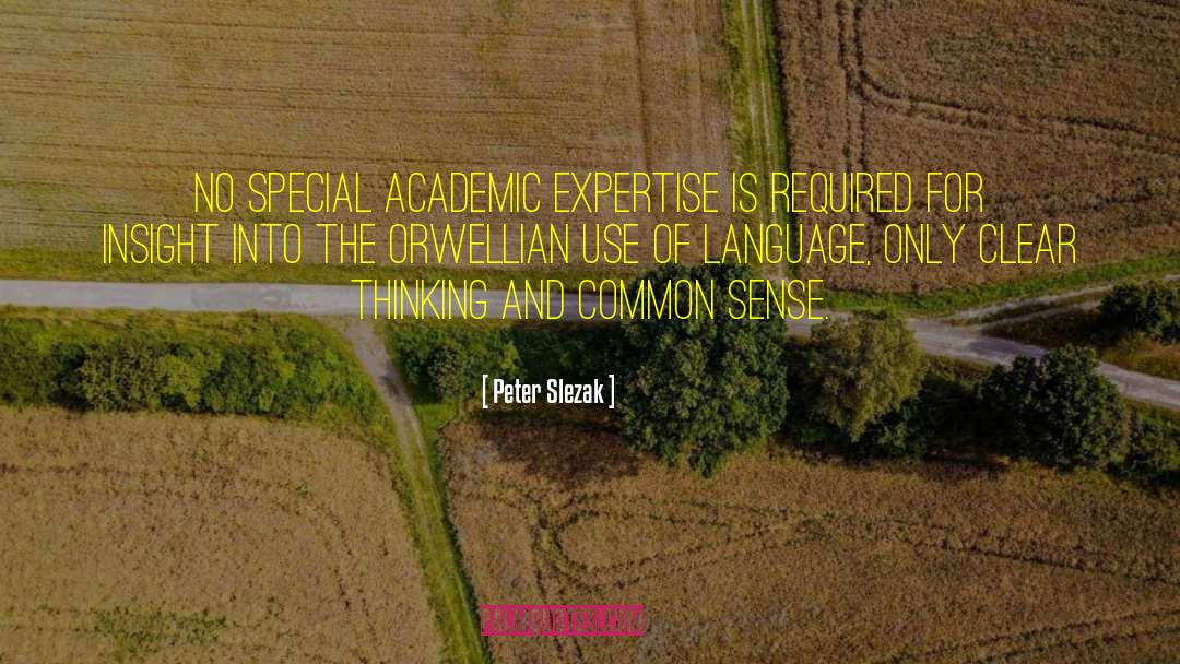 Peter Slezak Quotes: No special academic expertise is