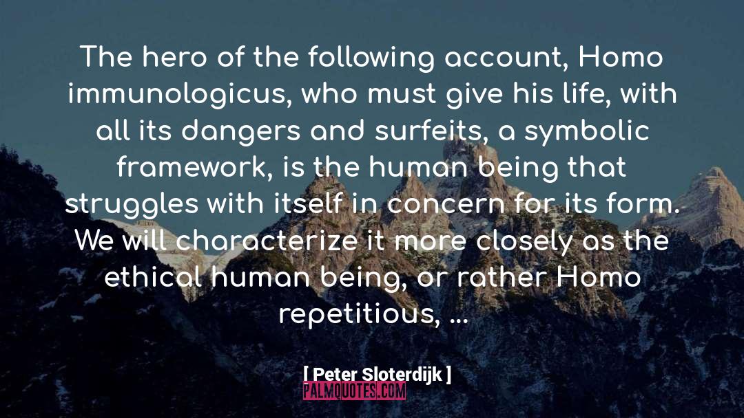 Peter Sloterdijk Quotes: The hero of the following