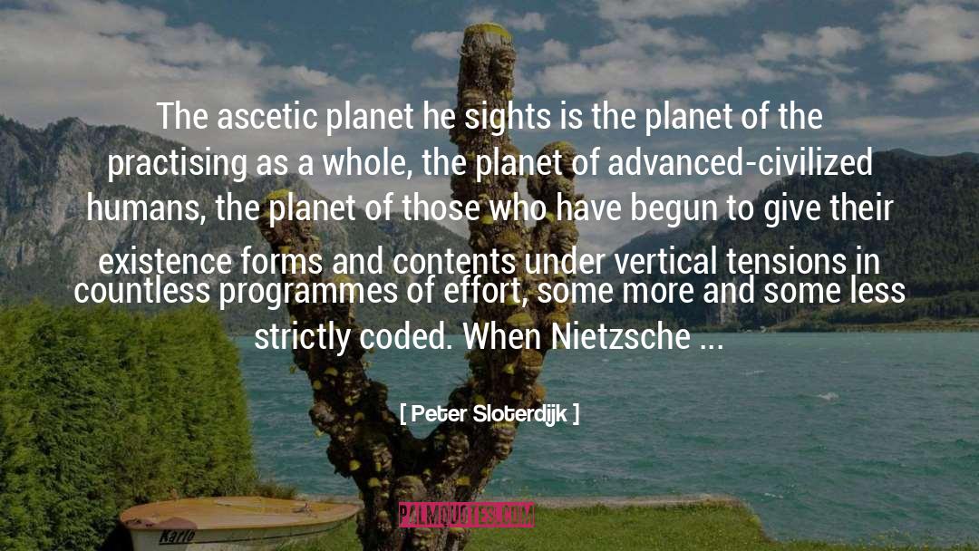 Peter Sloterdijk Quotes: The ascetic planet he sights