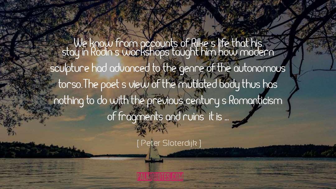 Peter Sloterdijk Quotes: We know from accounts of