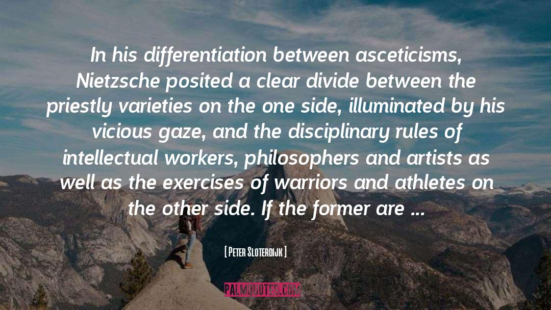 Peter Sloterdijk Quotes: In his differentiation between asceticisms,