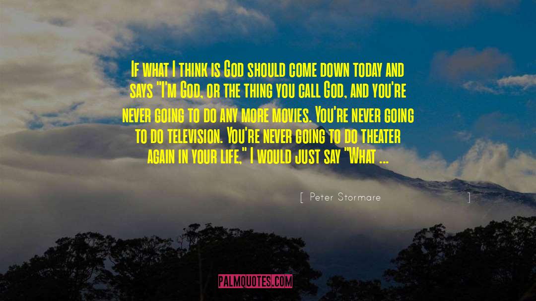 Peter Stormare Quotes: If what I think is