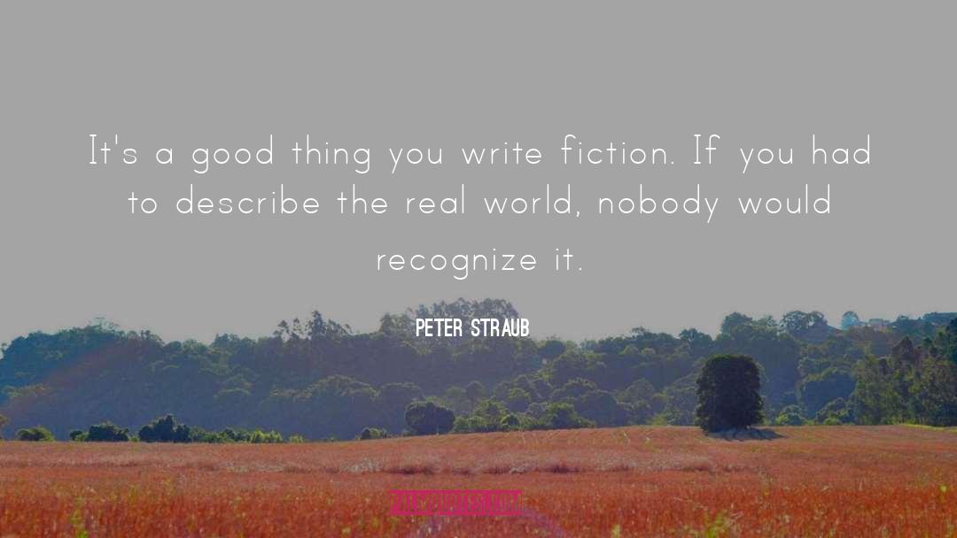 Peter Straub Quotes: It's a good thing you