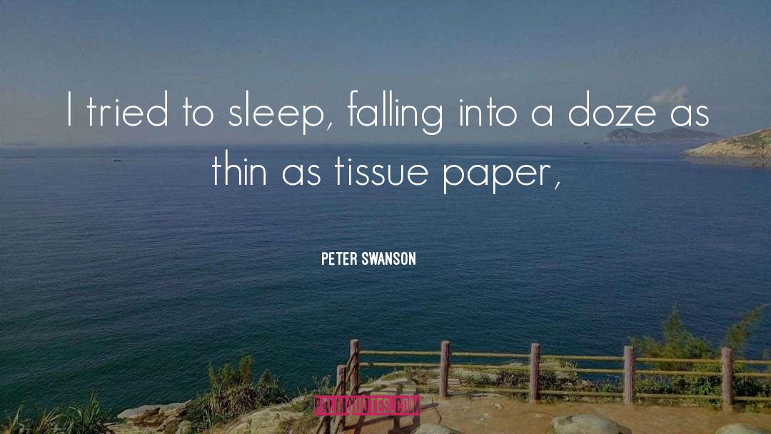 Peter  Swanson Quotes: I tried to sleep, falling