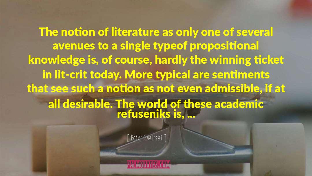 Peter Swirski Quotes: The notion of literature as