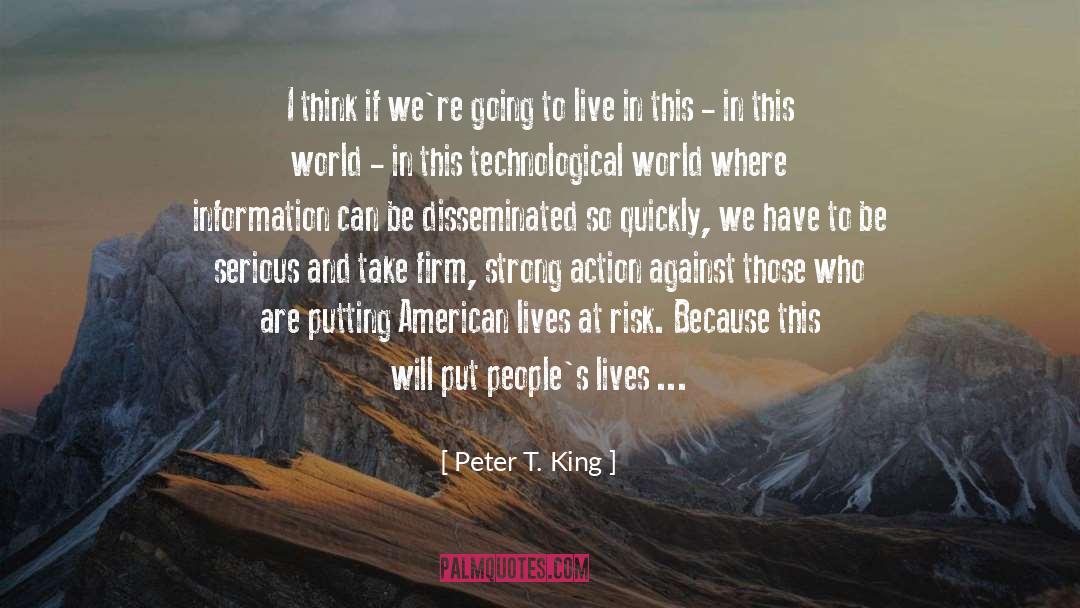 Peter T. King Quotes: I think if we're going
